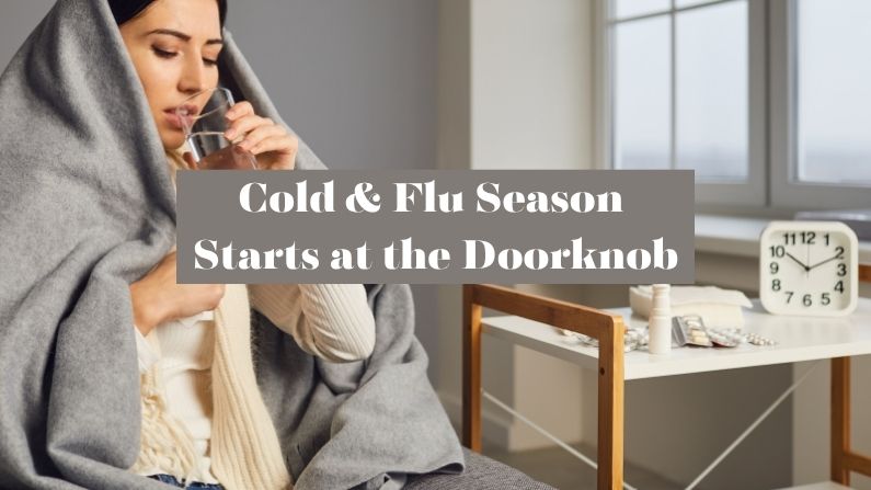 Cold & Flu Season Starts at the Doorknob